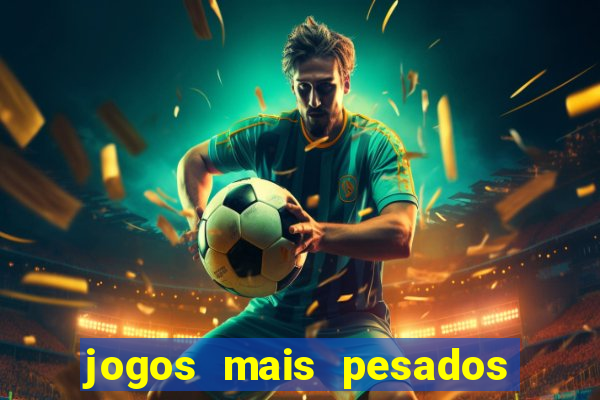 jogos mais pesados para android